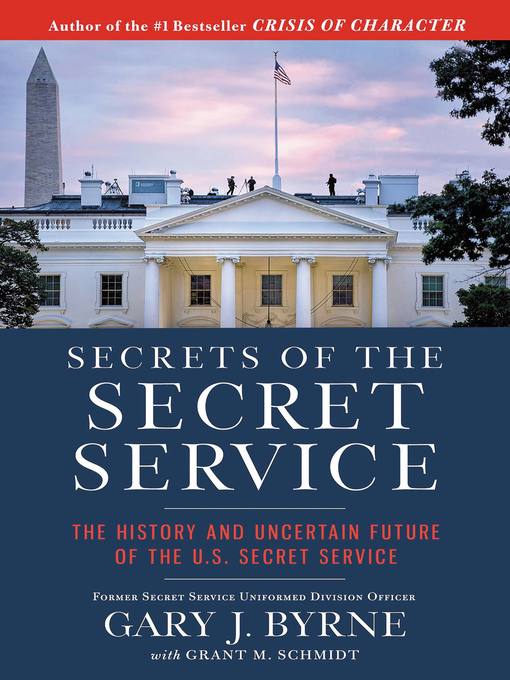 Title details for Secrets of the Secret Service by Gary J. Byrne - Available